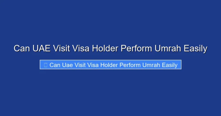 Can UAE Visit Visa Holder Perform Umrah Easily