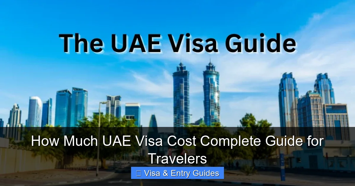 How Much UAE Visa Cost Complete Guide for Travelers