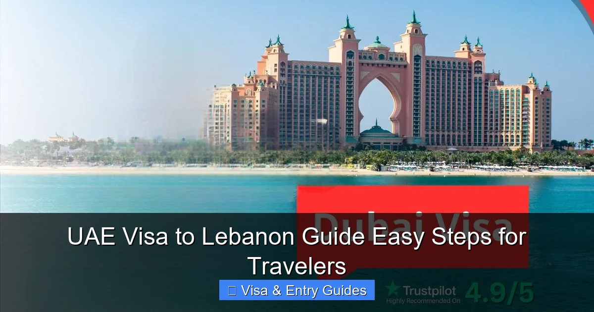 UAE Visa to Lebanon Guide Easy Steps for Travelers