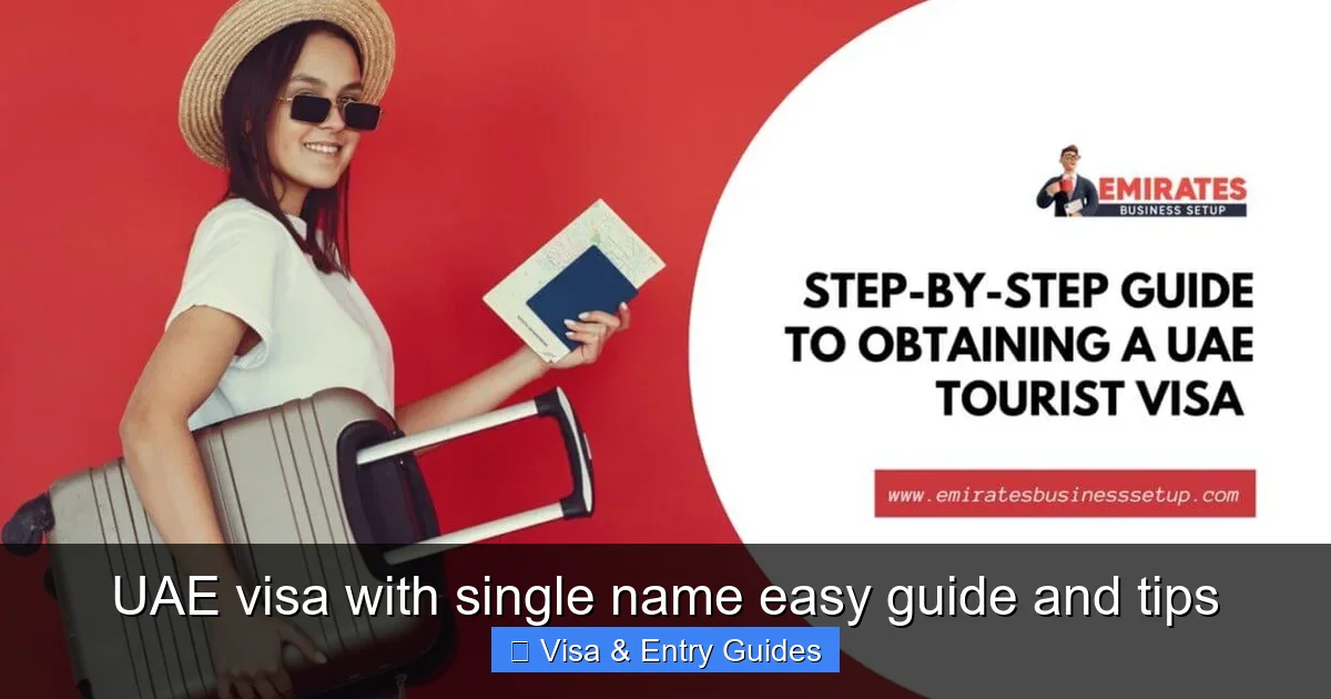 UAE visa with single name easy guide and tips
