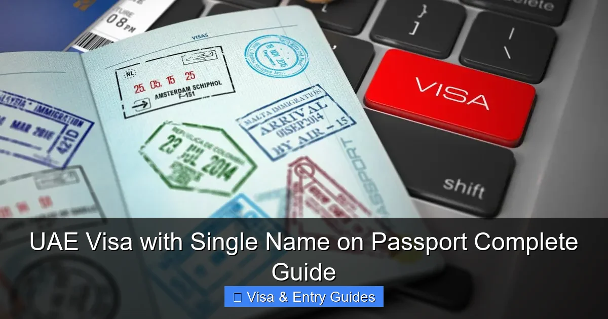UAE Visa with Single Name on Passport Complete Guide