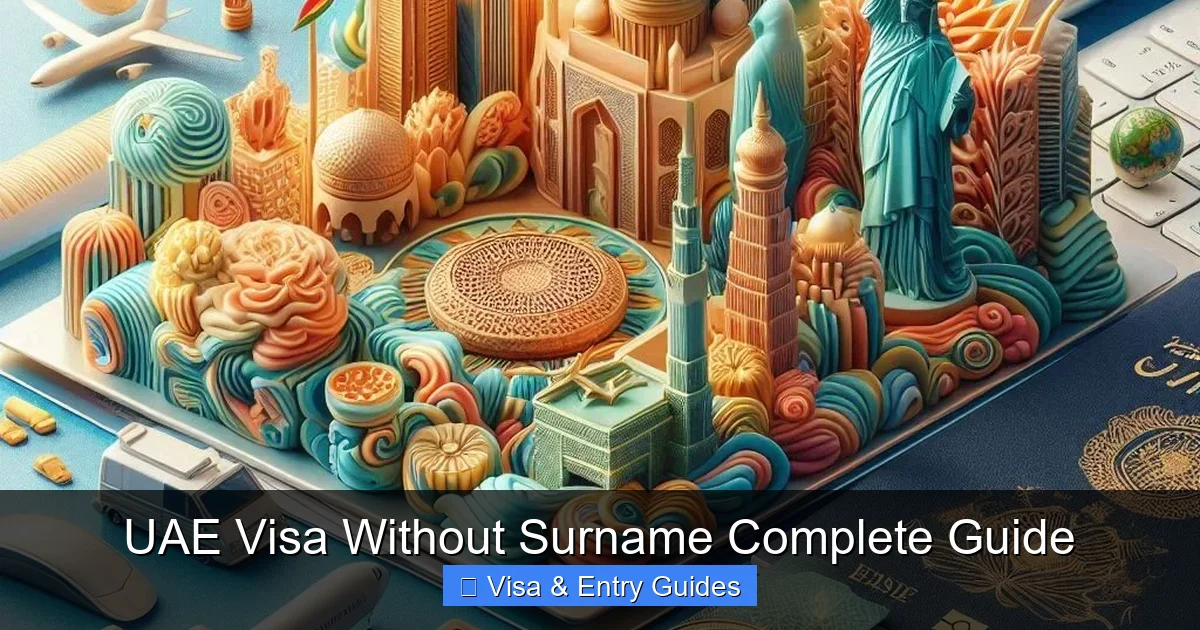 UAE Visa Without Surname Complete Guide