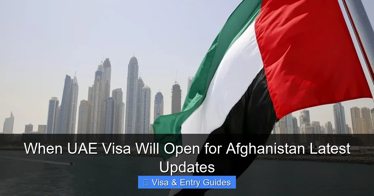 When UAE Visa Will Open for Afghanistan Latest Updates