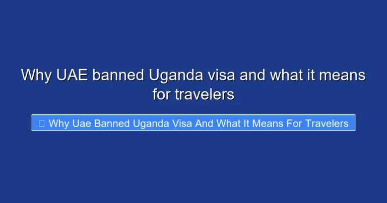 Why UAE banned Uganda visa and what it means for travelers