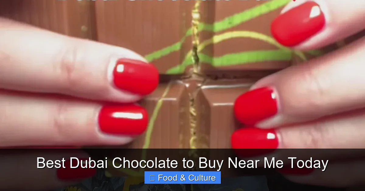 Best Dubai Chocolate to Buy Near Me Today