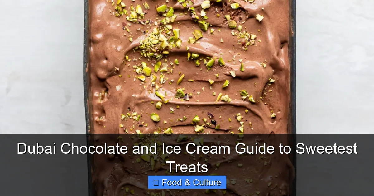 Dubai Chocolate and Ice Cream Guide to Sweetest Treats