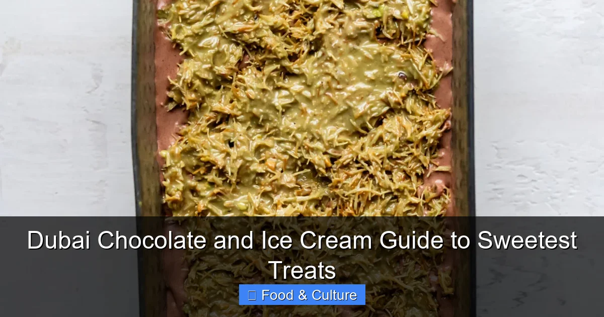 Dubai Chocolate and Ice Cream Guide to Sweetest Treats