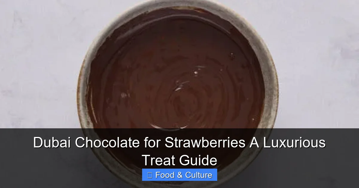 Dubai Chocolate for Strawberries A Luxurious Treat Guide