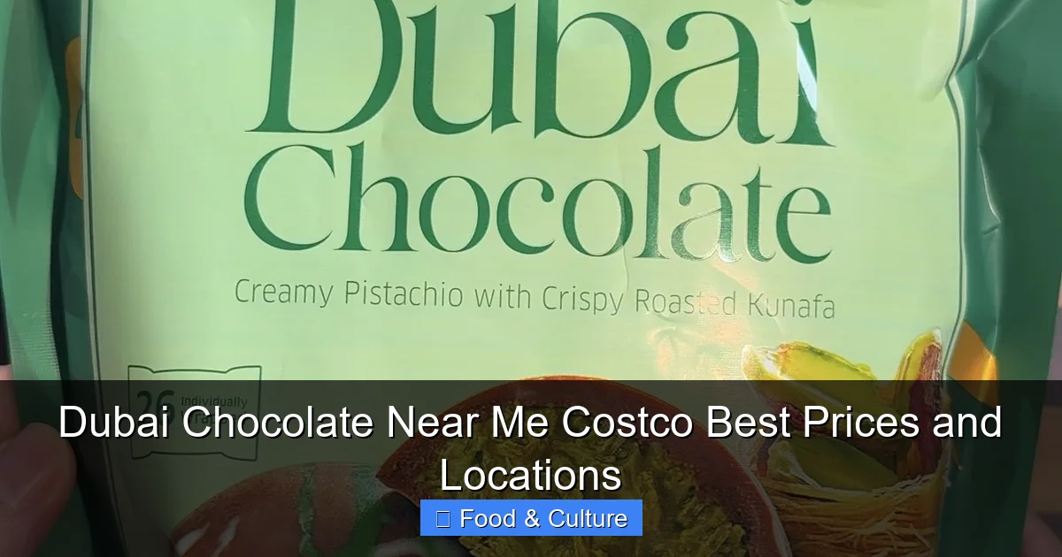 Dubai Chocolate Near Me Costco Best Prices and Locations