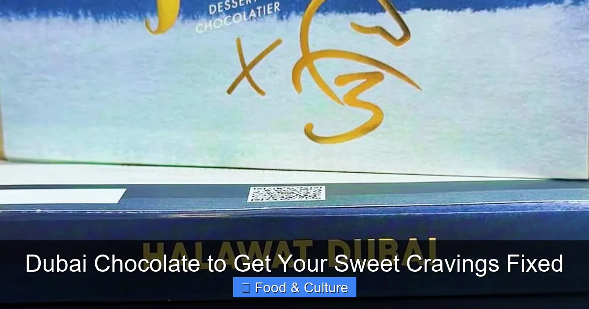Dubai Chocolate to Get Your Sweet Cravings Fixed