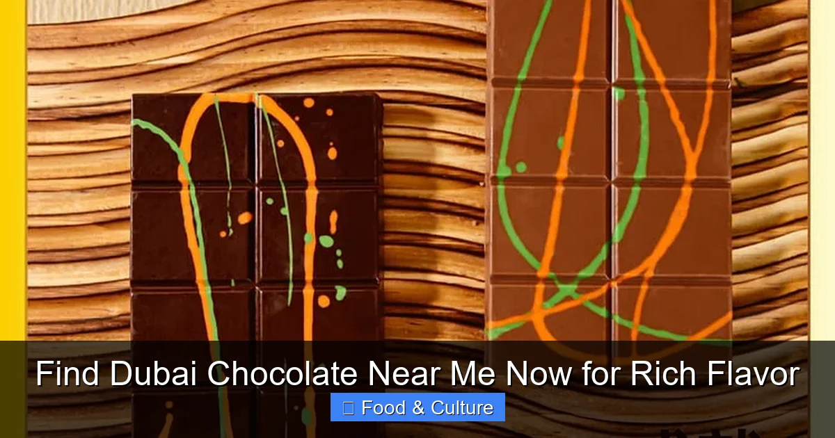 Find Dubai Chocolate Near Me Now for Rich Flavor