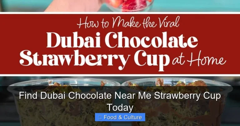 Find Dubai Chocolate Near Me Strawberry Cup Today